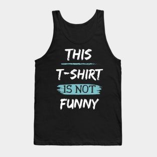 This T-Shirt Product is Not Funny Text Design Tank Top